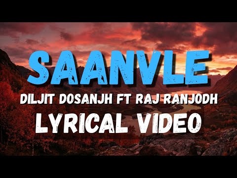 Saanvle (Lyrical Video): Diljit Dosanjh | Raj Ranjodh | Worldwide Lyrics