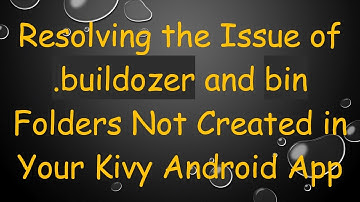 Resolving the Issue of .buildozer and bin Folders Not Created in Your Kivy Android App