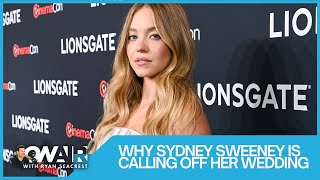 Here's Why Sydney Sweeney Allegedly Called Off Her Wedding | On Air with Ryan Seacrest