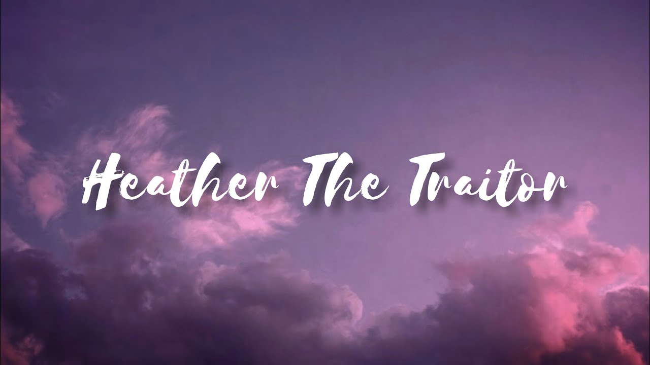 [Heather X Traitor] Heather The Traitor - Conan Gray, Olivia Rodrigo (lyrics) || mashup