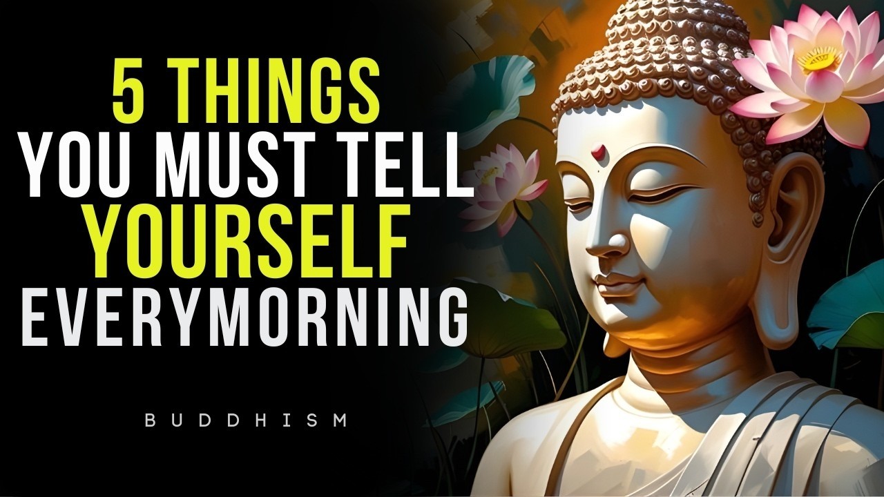 5 Powerful Words to Tell Yourself Every Morning | Buddhist Philosophy