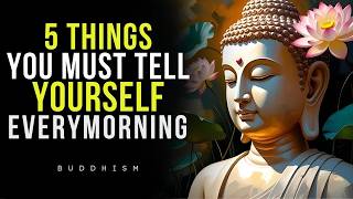 Famous 5 Powerful Words to Tell Yourself Every Morning | Buddhist Philosophy Wealth