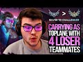 Carrying As Toplane With 4 HARD LOSING TEAMMATES!