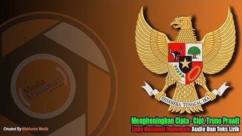 Mengheningkan Cipta - Cipt. Truno Prawit - Lagu Nasional Indonesia - Audio Dan Teks Lirik