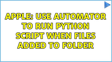 Apple: Use Automator to run Python script when files added to folder