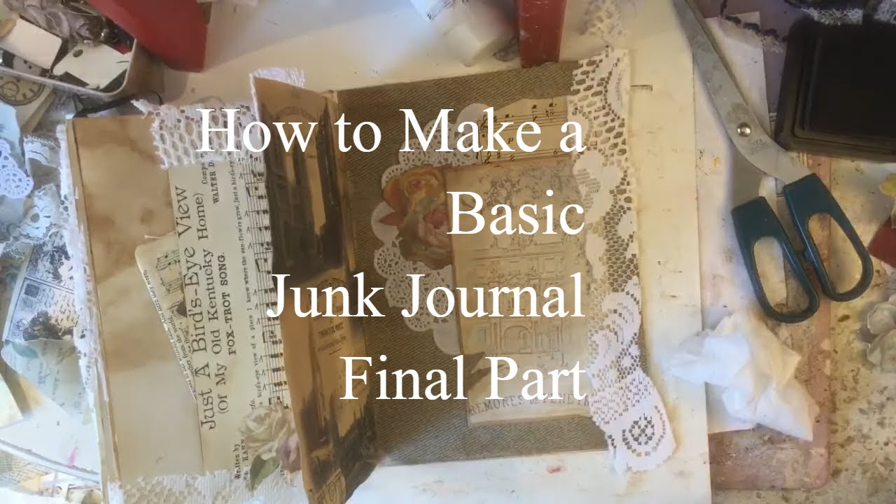 Back to Basics - How to Make a Quick & Easy Junk Journal Final Part ...