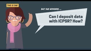 ICPSR 101: Depositing Data with ICPSR (Who can deposit data? What are the options?)