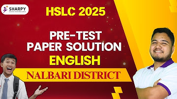 English Pre-Test Paper Solution | Nalbari District| HSLC-2025 | Bijit Sir #english #hslc #SEBA
