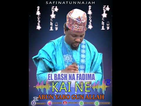 Sabuwar Qasidar Sayyadi El Bash Na Fadima Mai Suna Kaine Abun Yabo Gun Allah 
