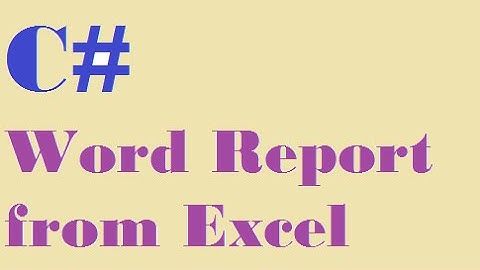 C# How to create Word report from Excel using template - Demo