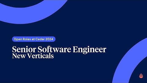Open Roles at Cedar - Senior Software Engineer (New Verticals)