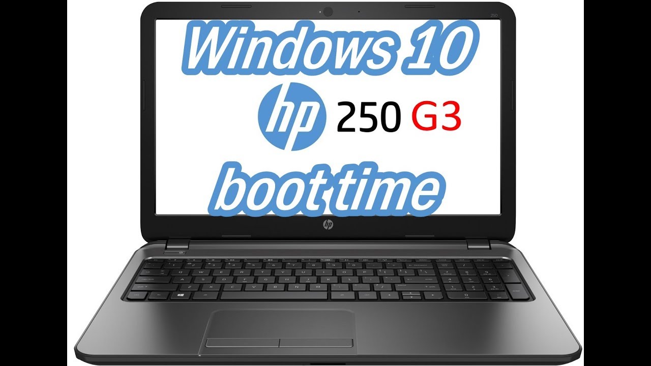 Rd 257 Windows 10 Boot Time On Hp 250 G3 Notebook Pc Youtube
