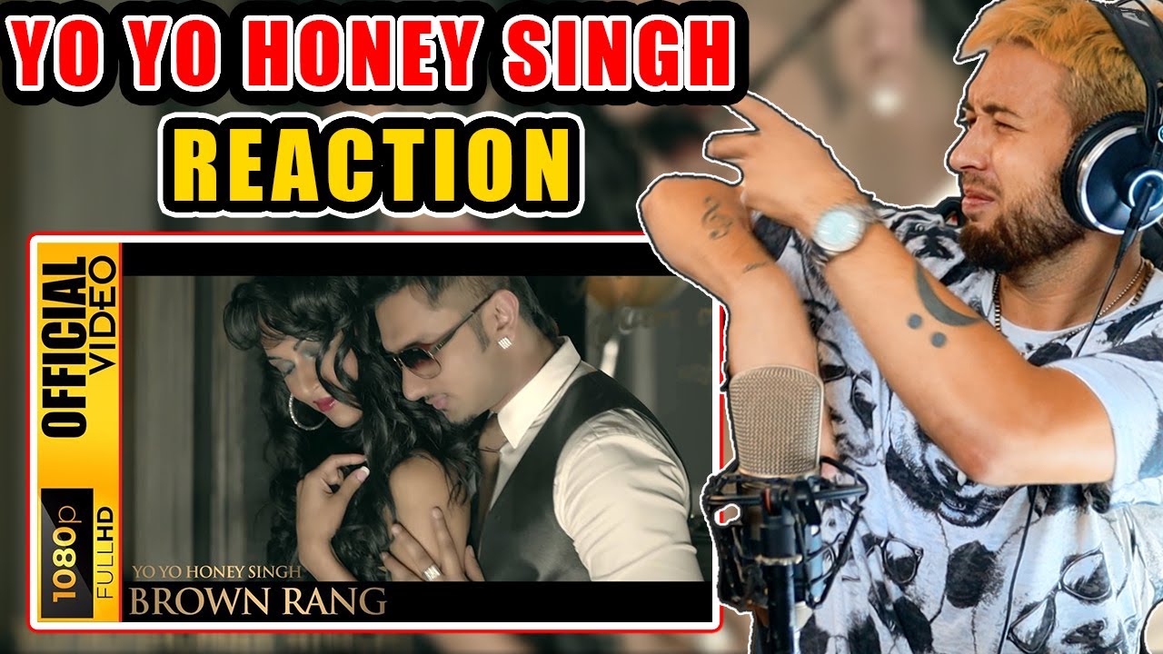 YO YO HONEY SINGH - BROWN RANG || Classy's World Reaction