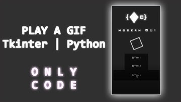 HOW TO PLAY A GIF  FOR GUI | TKINTER-PYTHON | ONLY CODE | SOLO CODIGO