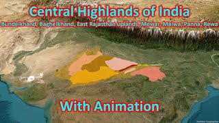 Central Highland Plateau Malwa, Mewar, Bundelkhand, Baghelkhand, Rajasthan Uplands, Madhya Bharat