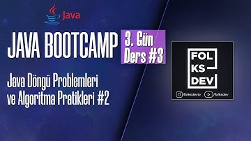 Java Bootcamp #8: Döngü Problemleri ve Algoritma Pratikleri 2. Bölüm