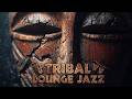 Tribal Jazz Lounge Grooves 24 7 Live Relaxing Night Background Music 
