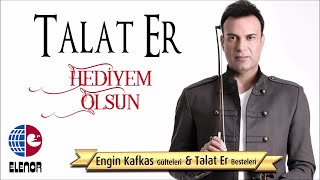 Talat Er - Hediyem Olsun Resimi