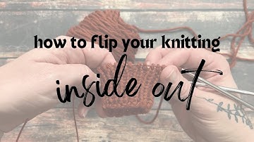 How to Turn Your Knitting Inside Out 🧶#knittingtutorial