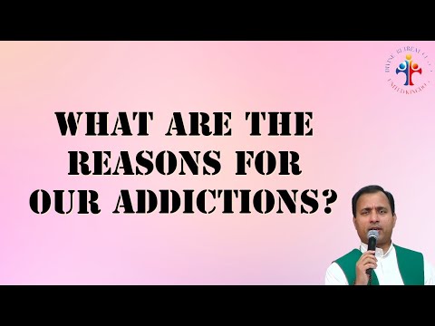 What are the reasons for our addictions? | 1st April 2023