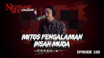 NIGHTMARESIDE TESTIMYSTERY 162 | MITOS YANG DI ALAMI INSAN MUDA