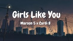 Maroon 5 - Girls Like You (Lyrics) ft. Cardi B  - Durasi: 3:56. 