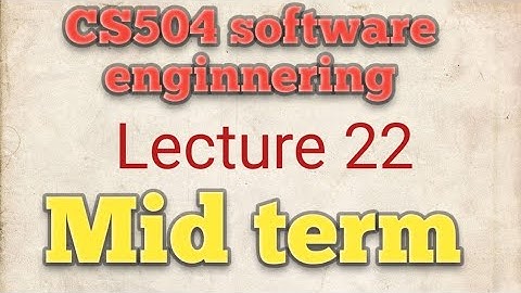CS504 lecture#22 Software Engineering