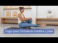 Yoga para Fortalecer Pies y Tobillos