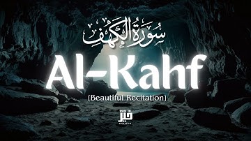 Surah AL KAHF سورة الكهف | This SPECIAL Voice will TOUCH your HEART إن شاء الله | Relaxing Quran