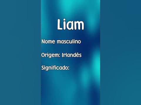 LIAM - SIGNIFICADO E ORIGEM DO NOME [SHORTS] - YouTube