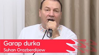 Suhan Orazberdiyew - Garap durka | 2022