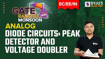 GATE 2023 Electrical (EE) | Diode Circuits: Peak Detector and Voltage Doubler | Analog Electronics