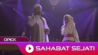 Opick - Sahabat Sejati |  Video