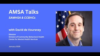 AMSA Talks - with David de Voursney on CCBHCs