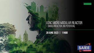 SAIEE Nuclear Chapter | USNC Micro Modular Reactor – Small Reactor, Big Potential