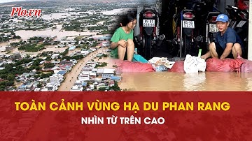 Flycam toàn cảnh vùng hạ du Phan Rang giữa biển nước, hàng nghìn ngôi nhà bị nhấn chìm- PLO