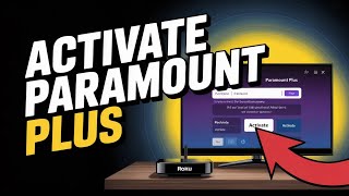 How to activate Paramount Plus on Roku - Quick Fix