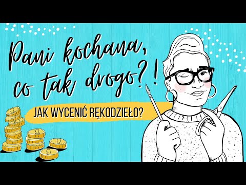 Jak wycenić rękodzieło?💸 Co składa się na jego cenę?