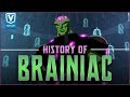 History Of Brainiac!