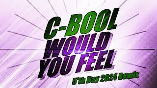 C-Bool - Would You Feel (5'th Day 2024 Remix)