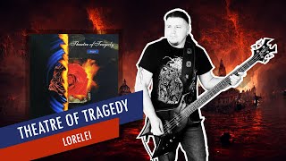Lorelei by Theatre Of Tragedy | Bass Cover with Tabs