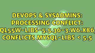 Processing Conflict: mysql55w-libs-5.5.36-3.w6.x86_64 conflicts mysql-libs ＜ 5.5 Net Worth