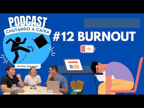 PODCAST CHUTANDO A CAIXA - #12 BURNOUT