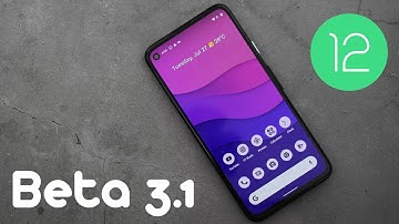 Android 12 Beta 3.1 Update - More Than What You Expect!