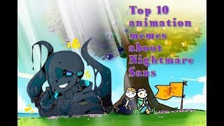 Top 10 animation memes about Nightmare Sans