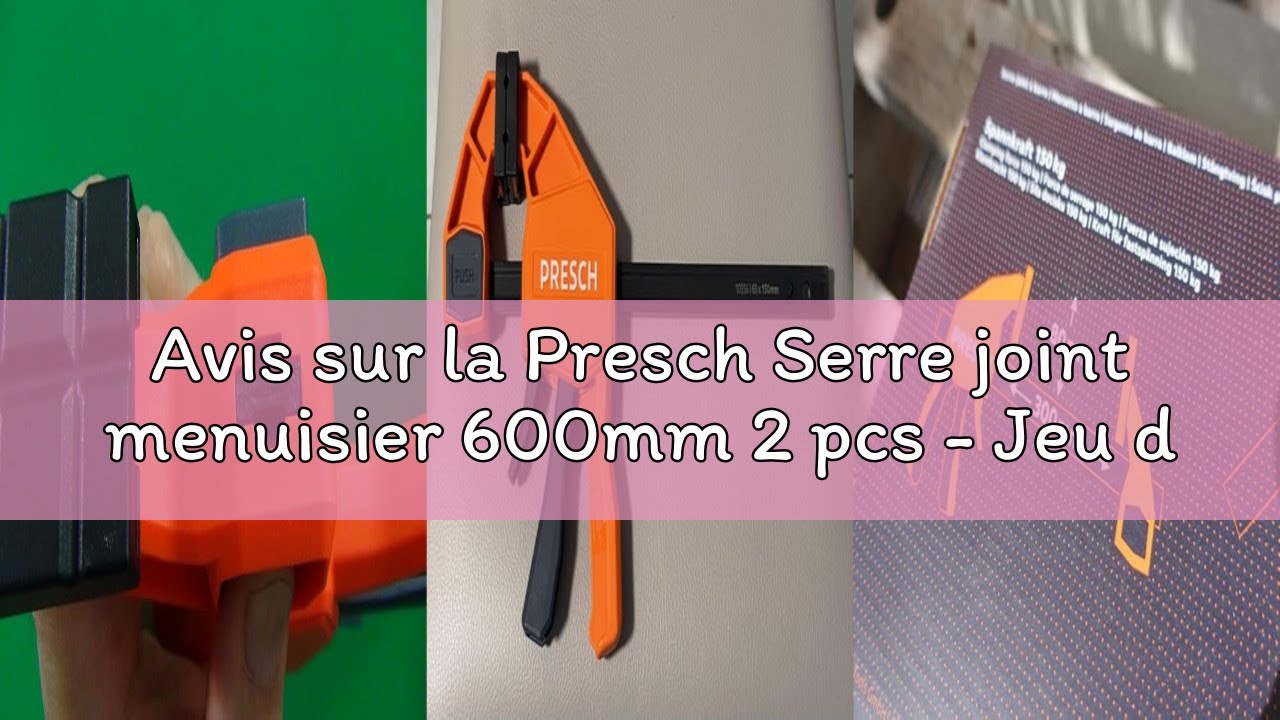Avis sur la Presch Serre joint menuisier 600mm 2 pcs - Jeu de serre joints rapide avec force de serr