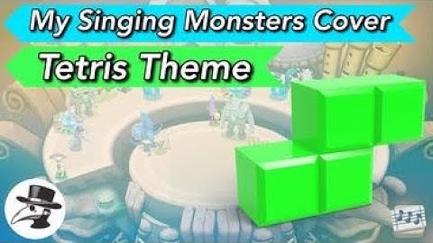 Tetris - Type A - My Singing Monsters Cover