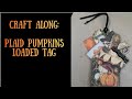 Craft with me - Plaid Pumpkins Halloween Loaded Tag