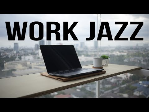 Work & Jazz - Relaxing Jazz Music - Smooth Coffee Background Jazz Music