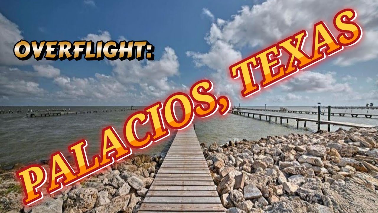 Overflight: Palacios Texas --A sleepy seaside town.  #roadtrip #texascoast